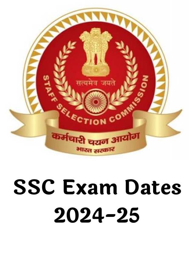 SSC Exam Dates 2024-25