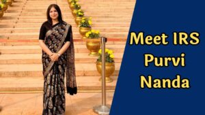 Meet IRS Purvi Nanda: वकील से IRS अफसर तक का सफर, UPSC में बिना कोचिंग के सफलता की कहानी